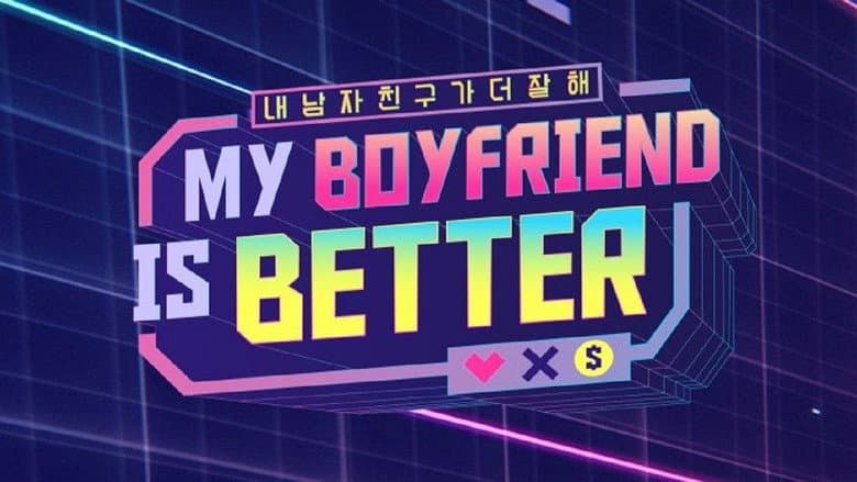 My Boyfriend Is Better