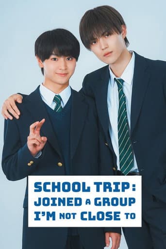 School Trip: Joined A Group I'm Not Close To 1